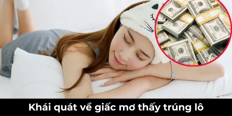 Khái quát về giấc mơ thấy trúng lô