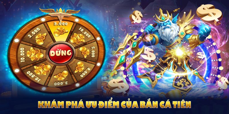 Khám phá ưu điểm của bắn cá tiên, từ đồ họa đến cộng đồng
